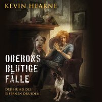 Oberons blutige Fälle - Kevin Hearne