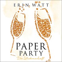 Paper Party (Paper-Reihe) - Erin Watt