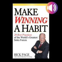 Make Winning a Habit: 20 Best Practices of the World's Greatest Sales Forces - Rick Page