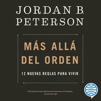 Más allá del orden: 12 nuevas reglas para vivir - Jordan B. Peterson