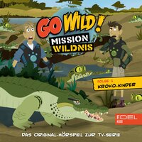 Go Wild! Folge 1: Kroko-Kinder / Wal gegen Kalmar (Das Original Hörspiel zur TV-Serie) - Barbara den van Speulhof