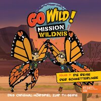 Go Wild! Folge 3: Die Reise der Schmetterlinge / Das Geheimnis der Regenwürmer (Das Original Hörspiel zur TV-Serie) - Barbara den van Speulhof