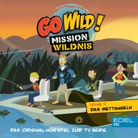 Go Wild! Folge 4: Das Wettangeln / Das Schnabeltier-Omelett (Das Original Hörspiel zur TV-Serie) - Barbara den van Speulhof