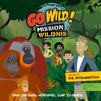 Go Wild! Folge 9: Zebrastreifen / Die Affenmedizin (Das Original Hörspiel zur TV-Serie) - Thomas Karallus