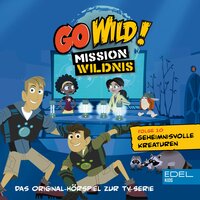 Go Wild! Folge 10: Fressen und gefressen werden / Geheimnisvolle Kreaturen (Das Original Hörspiel zur TV-Serie) - Thomas Karallus