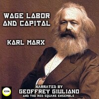 Wage Labor And Capital - Karl Marx