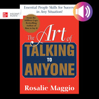 The Art of Talking to Anyone: Essential People Skills for Success in Any Situation - Rosalie Maggio