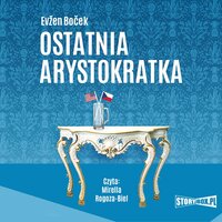Ostatnia arystokratka - Evžen Boček