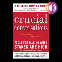 Crucial Conversations: Tools for Talking When Stakes Are High - Joseph Grenny, Kerry Patterson, Ron McMillan, Al Switzler