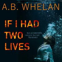 If I Had Two Lives - A.B. Whelan