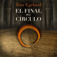 El final del círculo - Tom Egeland
