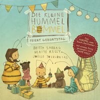 Die kleine Hummel Bommel feiert Geburtstag - Britta Sabbag, Maite Kelly, Anja Herrenbrück