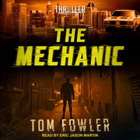 The Mechanic: A John Tyler Thriller - Tom Fowler