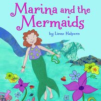 Marina and the Mermaids - Linne Halpern