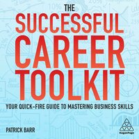 The Successful Career Toolkit: Your Quick-Fire Guide to Mastering Business Skills - Patrick Barr