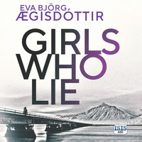 Girls Who Lie - Eva Björg Ægisdóttir