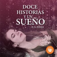 Doce historias y un sueño - H.G. Wells