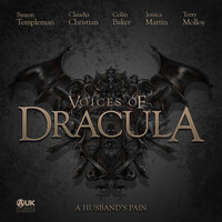 Voices of Dracula - A Husband's Pain - Dacre Stoker, Chris McAuley