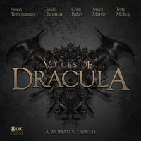 Voices of Dracula - A Woman Scorned - Dacre Stoker, Chris McAuley