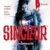 Sinclair, Staffel 2: Underworld, Folge 2: Rausch - Sebastian Breidbach, Dennis Ehrhardt