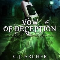 Vow of Deception: The Ministry of Curiosities, Book 9 - C.J. Archer