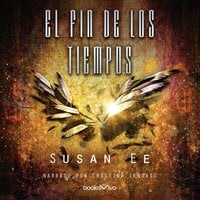 El fin de los tiempos (End of Days) - Susan Ee