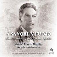 A sangre y fuego (And in the distance a light…?): Heroes, Bestias y martires (Heroes and Beasts of Spain) - Manuel Chaves Nogales