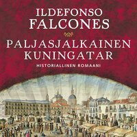 Paljasjalkainen kuningatar - Ildefonso Falcones