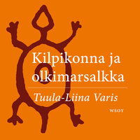 Kilpikonna ja olkimarsalkka - Tuula-Liina Varis
