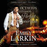 Octavius and the Perfect Governess: A Baleful Godmother Novel - Emily Larkin