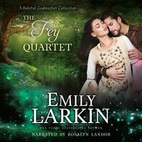 The Fey Quartet: A 4-in-1 collection of romance novellas - Emily Larkin