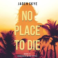 No Place to Die: Murder in the Keys, Book 1 - Jaden Skye