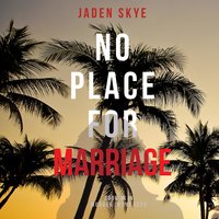 No Place for Marriage (Murder in the Keys—Book #4) - Jaden Skye