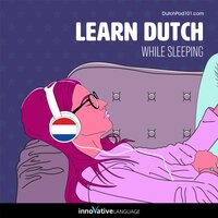 Learn Dutch While Sleeping - Innovative Language Learning LLC