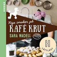 Nya smaker på Kafé Krut - Sara Wadell
