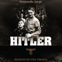 Hitler – Retrato de uma tirania - Fernando Jorge