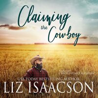 Claiming the Cowboy: Christian Contemporary Romance - Liz Isaacson