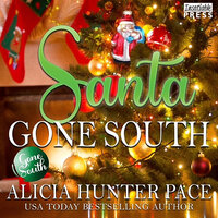 Santa Gone South: A Gone South Novel (Love Gone South, Book Five) - Alicia Pace