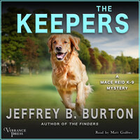 The Keepers: A Mace Reid K-9 Mystery, Book Two - Jeffrey B. Burton