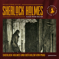 Sherlock Holmes und der Golem von Prag - Sir Arthur Conan Doyle, Klaus-Peter Walter