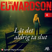 Låt det aldrig ta slut - Åke Edwardson