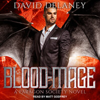 Blood-Mage: A Paragon Society Novel - David Delaney
