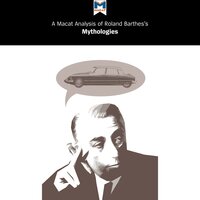 A Macat Analysis of Roland Barthes's Mythologies - John M. Gómez