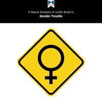 A Macat Analysis of Judith Butler's Gender Trouble - Tim Smith-Laing