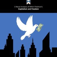 A Macat Analysis of Milton Friedman's Capitalism and Freedom - Sulaiman Hakemy