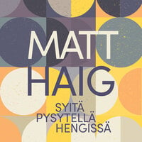 Syitä pysytellä hengissä - Matt Haig