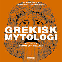Grekisk mytologi - Antikens gudar och hjältar - Michael Gibson