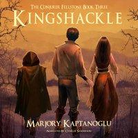Kingshackle: The Conjurer Fellstone Book Three - Marjory Kaptanoglu