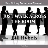 Just Walk Across the Room - Bill Hybels