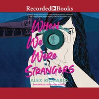 When We Were Strangers - Alex Richards